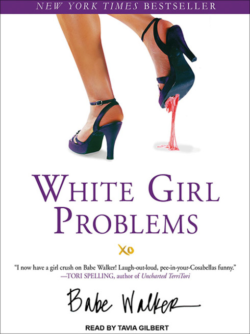 Title details for White Girl Problems by Babe Walker - Available